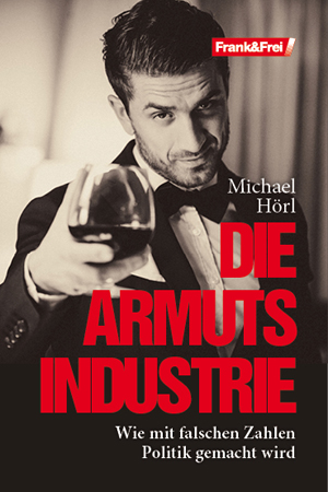 Michael Hörl: "Die Armutsindustrie", Cover. © PD. 