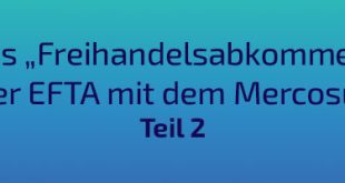 Das „Freihandelsabkommen“ der EFTA mit dem Mercosur (Teil 2)