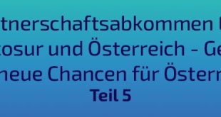 Partnerschaftsabkommen EU-Mercosur und Österreich – Gefahr oder neue Chancen für Österreich? (Teil 5)